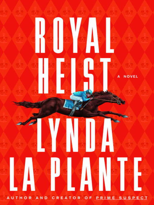 Title details for Royal Heist by Lynda La Plante - Available